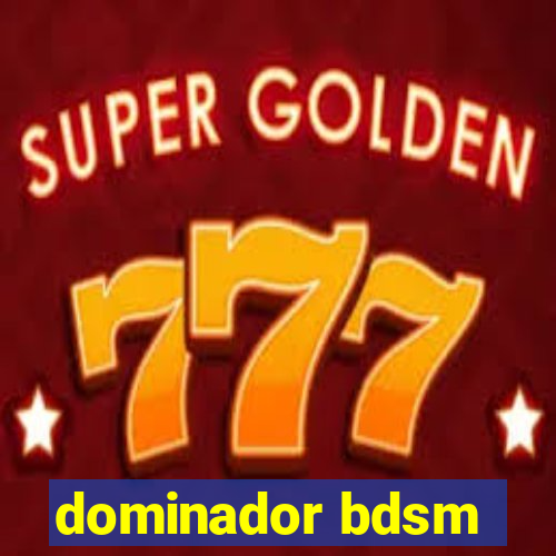 dominador bdsm